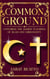 Common Ground: Exploring The Shared Teaching of Islam and Christianity
