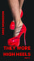 They Wore High Heels - Part 1 - They Wore High Heels, #1