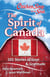 Chicken Soup for the Soul: The Spirit of Canada - 101 Stories about What Makes Canada Great
