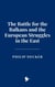 The Battle for the Balkans and the European Struggles in the East