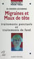 Migraines et maux de tête - Traitements ponctuels et traitements de fond