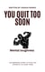 You Quit Too Soon