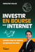 Investir en Bourse avec Internet - Lancez-vous en bourse en partant de zéro