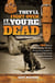 They'll Fight Over It When You're Dead - The True Story of How I Survived Terrorists, Morons and an Assassin to Build One of the Coolest Leather Companies in the World