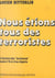 Nous étions tous des terroristes - L'histoire des barbouzes contre l'O.A.S. en Algérie