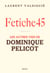 Fetiche45 - Les autres vies de Dominique Pelicot