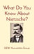 What Do You Know About Nietzsche? - What Do You Know?