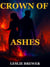 Crown Of Ashes - Fire and Shadow Trilogy, #1