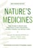 Nature's Medicines - The Definitive Guide to Health Supplements: From Asthma to Weight Gain, From Colds to High Cholesterol--The Most Powerful All-Natural Cures