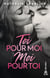 Toi pour moi, moi pour toi - Par l'auteur New-Adult de "Ton arrogance, mon insolence" !