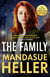 The Family - ‘Gripping and unputdownable – Mandasue Heller’s best yet. Loved it!’ (Kimberley Chambers)