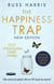 The Happiness Trap 2nd Edition - Stop Struggling, Start Living