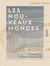 Les Nouveaux Mondes - Poëmes périodiques - Le monde interlope