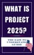 What is Project 2025? The Easy to Understand Guide