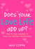 Does Your Love Life Add Up? - How to Use Numbers to Find Your Perfect Relationship