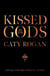 Kissed by the Gods - The epic and addictive Sunday Times bestselling romantasy taking BookTok by storm!