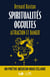 Spiritualités occultes - Attraction et danger