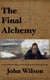 The Final Alchemy: A novel of Murder, Magic and the Search for the Northwest Passage - Northwest Passage, #2