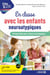 En classe avec les enfants neuroatypiques - Comprendre pour mieux accompagner