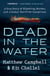 Dead in the Water - A True Story of Hijacking, Murder, and a Global Maritime Conspiracy