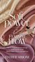 Soft Power: The Art of Feminine Flow
