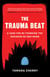 The Trauma Beat - A Case for Re-Thinking the Business of Bad News