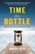 Time in a Bottle - Mastering the Experience of Life