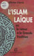 L'Islam laïque - Ou Le retour à la grande tradition