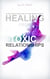 Healing from TOXIC Relationships