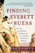 Finding Everett Ruess - The Life and Unsolved Disappearance of a Legendary Wilderness Explorer