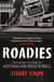 Roadies - The Secret History of Australian Rock'n'Roll