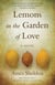 Lemons In The Garden of Love - A Novel