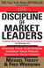 The Discipline of Market Leaders - Choose Your Customers, Narrow Your Focus, Dominate Your Market