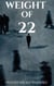 Weight of 22
