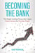 Becoming the Bank: The Simple Lending Process that Creates Passive Income for Everyday People