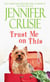 Trust Me on This - A Novel