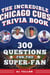The Incredible Chicago Cubs Trivia Book - 300 Questions for the Super-Fan