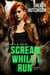 Scream While I Run - Scream For Me Series, #2