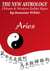 Aries The New Astrology – Chinese and Western Zodiac Signs: The New Astrology by Sun Sign - New Astrology™ Sun Sign Series, #1
