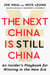 The Next China Is Still China - An Insider's Playbook for Winning in the New Era