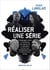 Réaliser une série