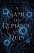 A Game of Romance and Ruin: A Steamy Lesbian Fantasy Romance - Girl Games, #2