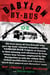 Babylon by Bus - Or true story of two friends who gave up valuable franchise selling T-shirts to find meaning & adventure in Iraq where they became employed by the Occupation...