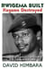 Rwigema Built, Kagame Destroyed: A Rwandan Tale of Saintliness and Savage Warfare