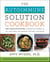 The Autoimmune Solution Cookbook - Over 150 Delicious Recipes to Prevent and Reverse the Full Spectrum of Inflammatory Symptoms and Diseases