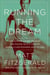 Running the Dream - One Summer Living, Training, and Racing with a Team of World-Class Runners Half My Age