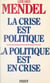 La crise est politique, la politique est en crise - De l'autorité traditionnelle à l'acte pouvoir autogestionnaire