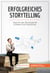 Erfolgreiches Storytelling - Tipps für das überzeugende Erzählen Ihrer Geschichte