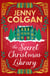 The Secret Christmas Library - The brand-new totally cosy and uplifting festive novel from the Sunday Times bestselling author
