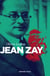 Jean Zay - L'inconnu de la République